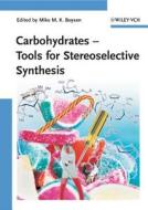 Carbohydrates - Tools for Stereoselective Synthesis di MMK Boysen edito da Wiley VCH Verlag GmbH