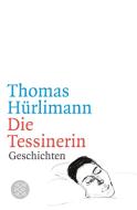 Die Tessinerin di Thomas Hürlimann edito da FISCHER Taschenbuch