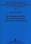 Die Gebührenpflicht des Nichtstörers für polizeiliche Maßnahmen di Michaela Boll edito da Lang, Peter GmbH