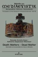 Death Matters - Dead Matter edito da Peter Lang GmbH, Internationaler Verlag Der Wissenschaften