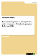 Der Bullwhip-Effekt. Bestandsmanagement in Supply Chains. di Daniel Reuschenbach edito da GRIN Publishing