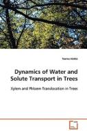 Dynamics of Water and Solute Transport in Trees di Teemu Hölttä edito da VDM Verlag Dr. Müller e.K.