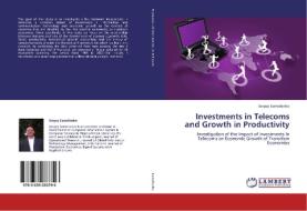 Investments in Telecoms and Growth in Productivity di Sergey Samoilenko edito da LAP Lambert Academic Publishing