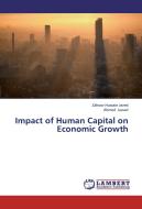 Impact of Human Capital on Economic Growth di Zahoor Hussain Javed, Ahmed Jawad edito da LAP Lambert Academic Publishing