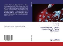 Nanodentistry: Current Perspectives & Future Challenges di Ramandeep Singh, Nidhi Puri, Munbhawni Bagga edito da LAP Lambert Academic Publishing