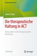 Die therapeutische Haltung in ACT di Sabine Svitak edito da Springer-Verlag GmbH