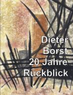 Dieter Borst - 20 Jahre Rückblick di Dieter Borst edito da Books on Demand