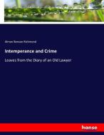 Intemperance and Crime di Almon Benson Richmond edito da hansebooks