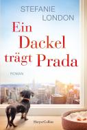 Ein Dackel trägt Prada di Stefanie London edito da HarperCollins