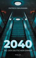 2040 di Patrick Baumann edito da Books on Demand