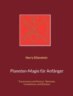 Planeten-Magie für Anfänger di Harry Eilenstein edito da Books on Demand