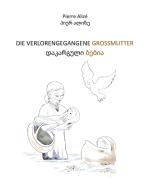 Die verlorengegangene Grossmutter (in Deutsch-Georgisch) di Pierre Alizé edito da Books on Demand