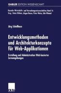 Entwicklungsmethoden und Architekturkonzepte für Web-Applikationen di Jörg Schellhase edito da Deutscher Universitätsverlag
