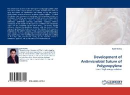 Development of Antimicrobial Suture of Polypropylene di Syed Gulrez edito da LAP Lambert Acad. Publ.
