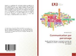 Communication par parrainage di Annelyse Gaspoz edito da Editions universitaires europeennes EUE