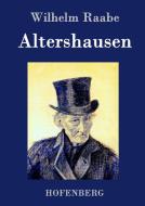 Altershausen di Wilhelm Raabe edito da Hofenberg