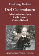 Drei Generationen di Hedwig Dohm edito da Hofenberg