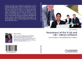 Assessment of the X-Lib and Lib+ Library software di Helen Nneka Eke edito da LAP Lambert Acad. Publ.