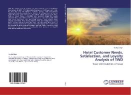Hotel Customer Needs, Satisfaction, and Loyalty Analysis of TWD di Ho-Kai Chan edito da LAP Lambert Academic Publishing