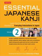 Essential Japanese Kanji Volume 2: Jlpt Level N4 / AP Exam Prep Learn the Essential Kanji Characters Needed for Everyday di University Of Toky Kanji Research Group edito da Tuttle Publishing