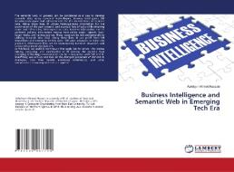 Business Intelligence and Semantic Web in Emerging Tech Era di Adedoyin Ahmed Hussain edito da LAP LAMBERT Academic Publishing
