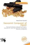 Sassanid Conquest Of Egypt edito da Fer Publishing