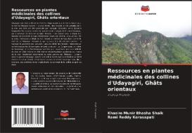 Ressources en plantes médicinales des collines d'Udayagiri, Ghâts orientaux di Khasim Munir Bhasha Shaik, Rami Reddy Korasapati edito da Editions Notre Savoir