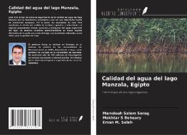 Calidad del agua del lago Manzala, Egipto di Mamdouh Salem Serag, Mokhtar S Beheary, Eman M. Saleh edito da Ediciones Nuestro Conocimiento