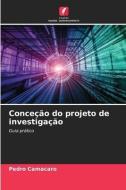 Conceção do projeto de investigação di Pedro Camacaro edito da Edições Nosso Conhecimento