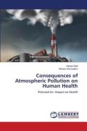 Consequences of Atmospheric Pollution on Human Health di Hanae Steli, Hicham Elmsellem edito da LAP LAMBERT Academic Publishing