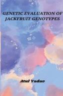 Genetic Evaluation of Jackfruit Genotypes di Atul Yadav edito da Manitham Publishers