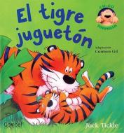 El Tigre Jugueton di Jack Tickle edito da Combel Ediciones Editorial Esin, S.A.