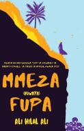 Mmeza Fupa di Ali Hilal edito da Mkuki Na Nyota Publishers