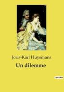 Un dilemme di Joris-Karl Huysmans edito da Culturea