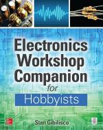 Electronics Workshop Companion for Hobbyists di Stan Gibilisco edito da MCGRAW HILL BOOK CO