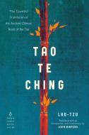 Tao Te Ching: The Essential Translation of the Ancient Chinese Book of the Tao (Penguin Classics Deluxe Edition) di Lao Tzu edito da PENGUIN GROUP