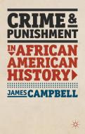 Crime and Punishment in African American History di James Campbell edito da Red Globe Press