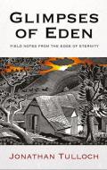 Glimpses of Eden di Jonathan Tulloch edito da Darton,Longman & Todd Ltd