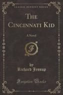 The Cincinnati Kid di Richard Jessup edito da Forgotten Books