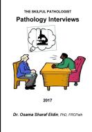 Pathology Interview Book 2017 di Frcpath Dr Osama Sharaf Eldin edito da Lulu.com