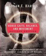 Horse Gaits, Balance, and Movement di Susan E. Harris edito da Profile Books Ltd