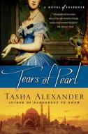 Tears of Pearl: A Novel of Suspense di Tasha Alexander edito da ST MARTINS PR