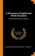 A Dictionary Of English And Welsh Surnames di Charles Wareing Endell Bardsley, A Bardsley edito da Franklin Classics Trade Press