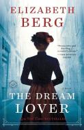 The Dream Lover di Elizabeth Berg edito da BALLANTINE BOOKS