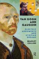 Van Gogh And Gauguin di Bradley Collins edito da Taylor & Francis Ltd