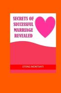 Secrets of successful marriage revealed di Oteng Montshiti edito da Blurb