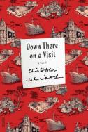Down There on a Visit di Christopher Isherwood edito da FARRAR STRAUSS & GIROUX