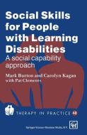 Social Skills for People with Learning Disabilities di Mark Burton, Pat Clements, Carolyn Kagan edito da Springer US