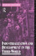 Industrialization and Development in the Third World di Rajesh Chandra edito da Routledge