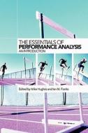 The Essentials Of Performance Analysis di Mike Hughes, Ian Franks edito da Taylor & Francis Ltd